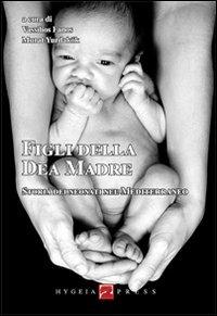 Figli della dea madre. Storia dei neonati nel Mediterraneo - copertina