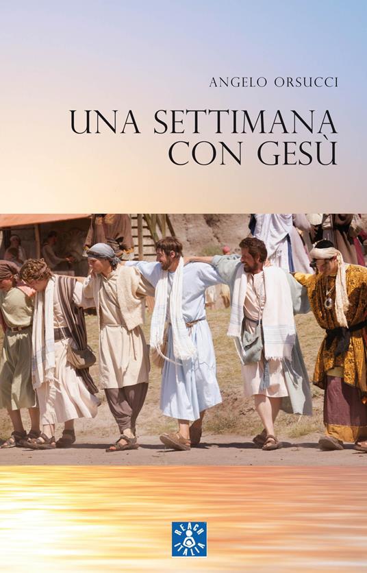 Una settimana con Gesù - Angelo Orsucci - copertina