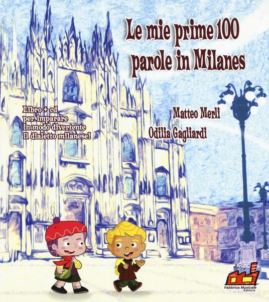 Le mie prime 100 parole in milanes. Con CD Audio - Matteo Merli,Odilia Gagliardi - copertina