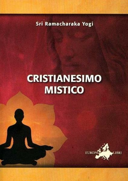 Cristianesimo mistico - Yogi Ramacharaka - copertina