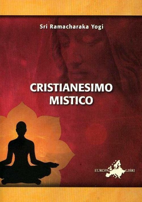 Cristianesimo mistico - Yogi Ramacharaka - copertina