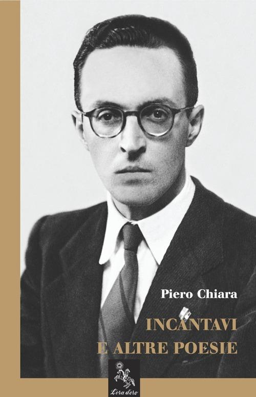 Incantavi e altre poesie - Piero Chiara - copertina