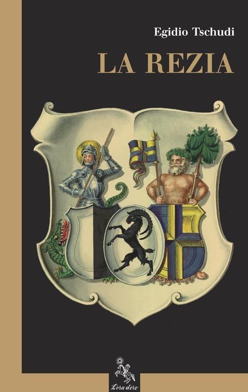 La Rezia - Aegidius Tschudi - copertina