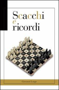 Scacchi e ricordi - Giovanni Longo - copertina