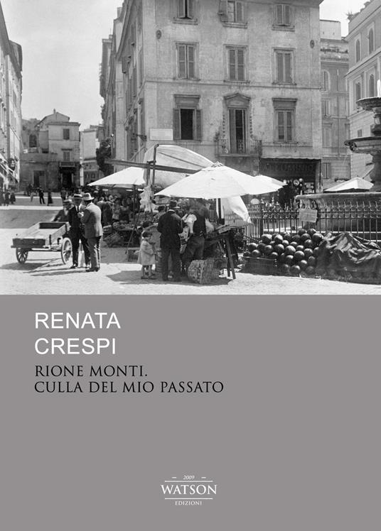 Rione monti culla del mio passato - Renata Crespi - copertina
