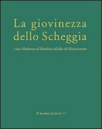La giovinezza dello Scheggia e una Madonna col Bambino all'alba del Rinascimento. Ediz. multilingue - Alessandro Delpriori - copertina