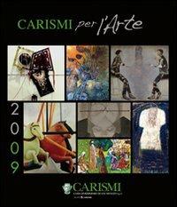 Carismi per l'arte 2009. Ediz. illustrata - Nicola Micieli - copertina