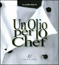 Un olio per 10 chef - Claudio Mollo - copertina