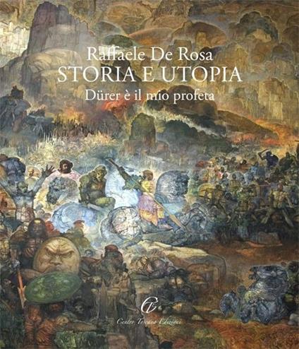 Raffaele De Rosa. Storia e utopia. Dürer è il mio profeta - Nicola Micieli - copertina