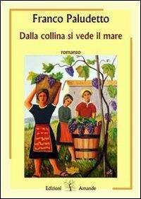 Dalla collina si vede il mare - Franco Paludetto - copertina