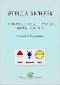 Introduzione all'analisi bioenergetica. Manuale bioenergetica - Stella Richter - copertina