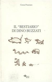 Il «bestiario» di Dino Buzzati - Cinzia Posenato - copertina