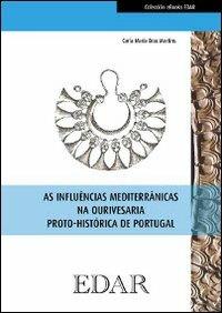 As influencias mediterranicas na ourivesaria proto-historica de Portugal - Carla M. Braz Martins - copertina