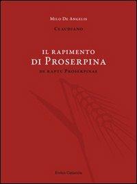 Il rapimento di Proserpina. Testo latino a fronte - Claudio Claudiano - copertina