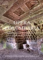 Opera Columbaria. Colombari e colombaie nella Tuscia rupestre
