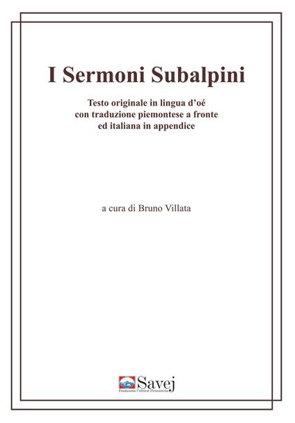 I sermoni subalpini. Testo originale in lingua d'oé con traduzione piemontese a fronte ed italiana in appendice. Ediz. multilingue - copertina