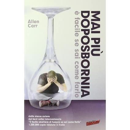 Mai più doposbornia, è facile se sai come farlo - Allen Carr - copertina