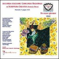 Seconda edizione concorso nazionale di scrittura creativa «A. Bruni». Un cuore giovane - copertina