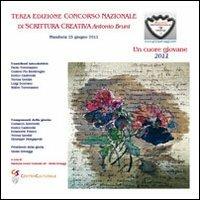 Terza edizione concorso nazionale di scrittura creativa «A. Bruni». Un cuore giovane - copertina