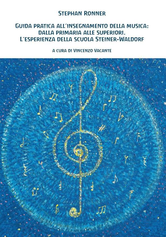 Guida pratica all'insegnamento della musica: dalla primaria alle superiori. L'esperienza della scuola Steiner-Waldorf - Stephan Ronner - copertina