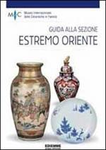 Guida alla sezione estremo oriente. Ediz. illustrata