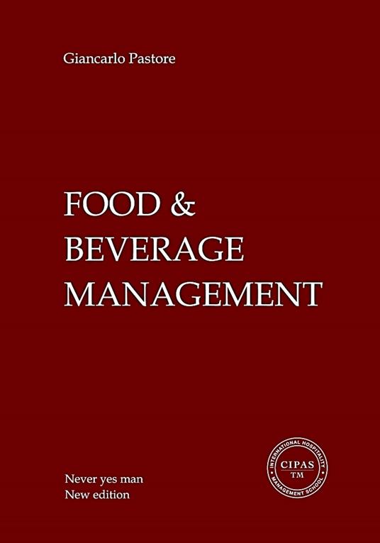 Food & beverage management. No yes man. Ediz. bilingue - Giancarlo Pastore - copertina