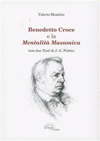 Benedetto Croce e la mentalità massonica - Valerio Meattini - copertina