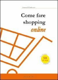 Come fare shopping online - Simona D'Ambrosio - copertina