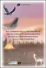 Sul cammino delle metamorfosi tra gli Urali e il Mediterraneo. Dal mito alle trasformazioni sociali