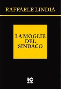 La moglie del sindaco - Raffaele Lindia - copertina