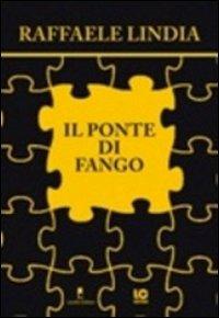 Il ponte di fango - Raffaele Lindia - copertina