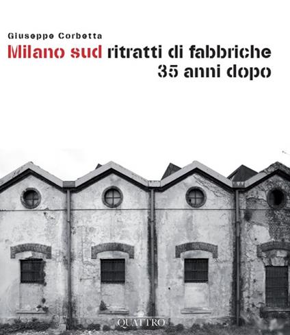 Milano sud ritratti di fabbriche 35 anni dopo - Giuseppe Corbetta - copertina