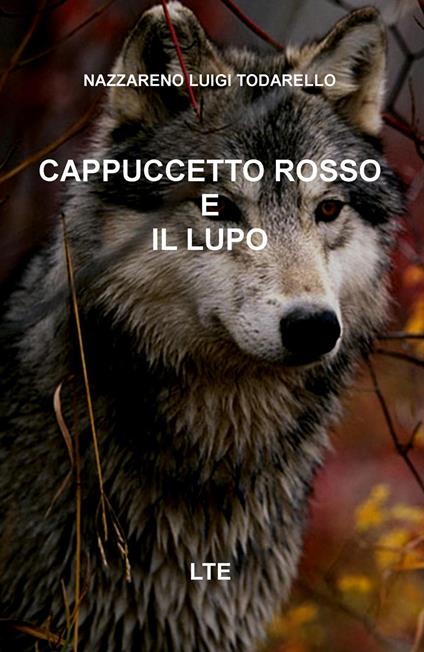 Cappuccetto rosso e il lupo - Nazzareno Luigi Todarello - copertina