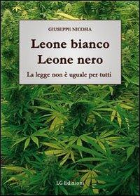 Leone bianco, leone nero. La legge non è uguale per tutti - Giuseppe Nicosia - copertina