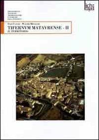 Tifernum Mataurense. Ediz. integrale. Vol. 2: Il territorio. - Enzo Catani,Walter Monacchi - copertina