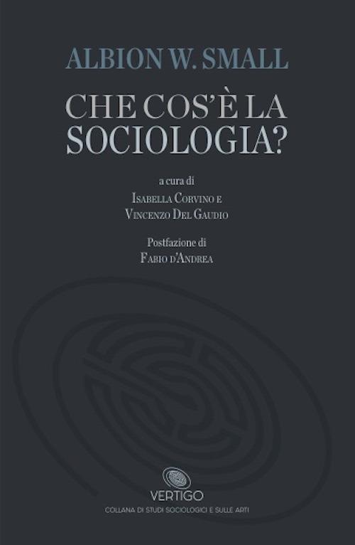 Che cos'è la sociologia? - Albion Small - copertina