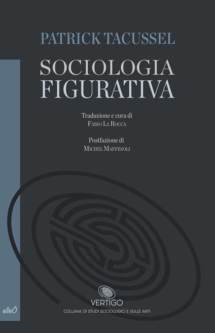Sociologia figurativa - Patrick Tacussel - copertina