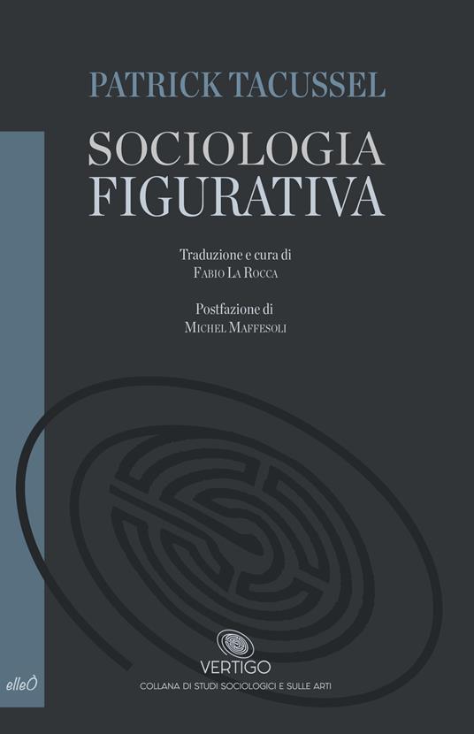 Sociologia figurativa - Patrick Tacussel - copertina
