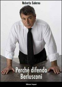 Perché difendo Berlusconi - Roberto Salerno - copertina