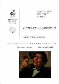 Giovanna Bemporad. A una forma sorella. Con DVD - Giovanna Bemporad,Vincenzo Pezzella - copertina