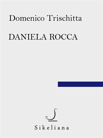 Daniela Rocca. Il miraggio in celluloide - Domenico Trischitta - ebook