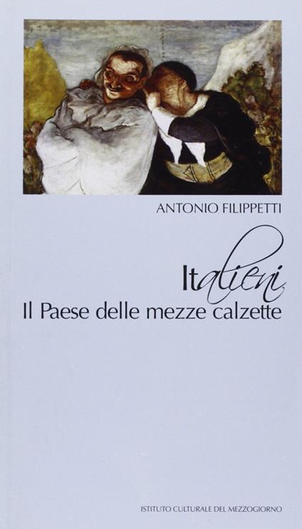 Italieni. Il paese delle mezze calzette - Antonio Filippetti - copertina