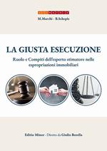 La giusta esecuzione. Ruolo e compiti dell'esperto stimatore nelle espropriazioni immobiliari