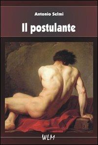 Il postulante - Antonio Selmi - copertina
