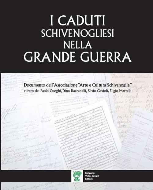 I caduti schivenogliesi nella grande guerra. Documento dell'Associazione «Arte e Cultura Schivenoglia» - copertina