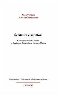 Scrittura e scrittori. Conversazioni sulla poesia, su Laudomia Bonanni e su Gennaro Manna - Anna Ventura,Simone Gambacorta - copertina