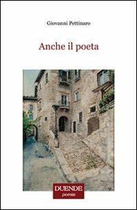 Anche il poeta - Giovanni Pettinaro - copertina