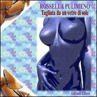 Tagliata da un vetro di sole - Rossella Pulimeno - copertina