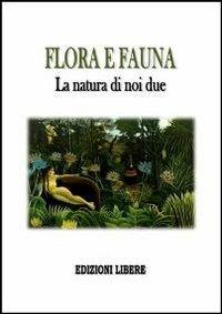 Flora e fauna. La natura di noi due - copertina