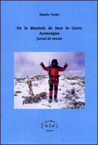 De la muntele de sare la cerro acocagua. Jurnal de munte - Daniela Teodor - copertina